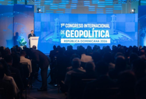 República Dominicana impulsa el debate estratégico global con histórico Congreso Internacional de Geopolítica