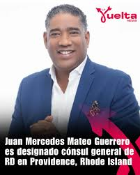 Juan Mercedes Mateo Guerrero es designado cónsul general en Providence, Rhode Island